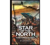 Star Of The North: Essays In Minnesota History