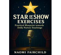 Star of the Show Exercises: Practical Blueprint towards Dolly Parton Teachings