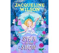 Star of the Show: The new historical adventure from the bestselling Jacqueline Wilson