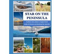 Star on the Peninsula: A photo story about a magical land made of dreams and destinated for eternity