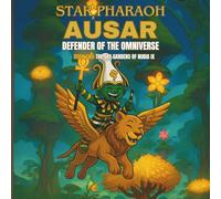STAR PHARAOH AUSAR DEFENDER OF THE OMNIVERSE: Book Two-The Sky Gardens of Nubia IX
