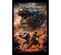 Star Pioneer: Steel Wyrm and the Primitive War