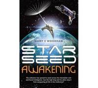 Star-Seed Awakening: The collective has spread its seed across the interstellar void and found intelligence. Can the high king and his allies stop it from conquering all life in the multiverse? - [Liv