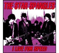 Star Spangles, The - I Live for Speed [Import]