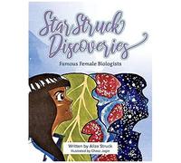 Star Struck Discoveries: Famous Female Biologists