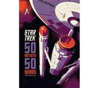 Star Trek 50 Artists 50 Years by Titan Books Inconnu (Auteur)
