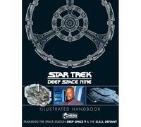 Star Trek: Deep Space 9 & The U.S.S Defiant Illustrated Handbook