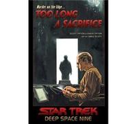 Star Trek Deep Space Nine Too Long A Sacrifice by David Tipton Scott Tipton David Tipton (Auteur)
