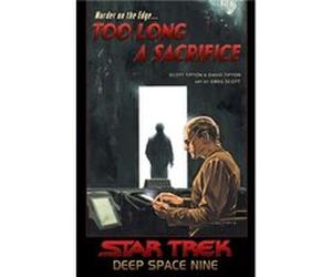 Star Trek Deep Space Nine Too Long A Sacrifice by David Tipton Scott Tipton David Tipton (Auteur)