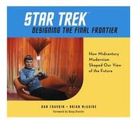 Star Trek Designing the Final Frontier by Dan Chavkin Dan Chavkin (Auteur)