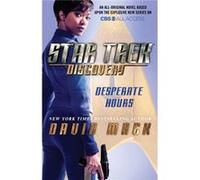 Star Trek Discovery 1 Desperate Hours David Mack, (Auteur)