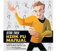 Star Trek Kirk Fu Manual by Dayton Ward Dayton Ward (Auteur)