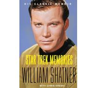 Star Trek Memories: An Eye-Opening Behind-the-Scenes Memoir from Captain Kirk on the Legendary 1960s Series