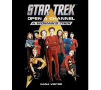 Star Trek: Open a Channel: A Woman's Trek