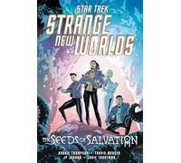 Star Trek: Strange New Worlds--The Seeds of Salvation