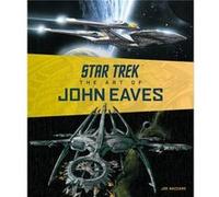 Star Trek The Art of John Eaves by Joe Nazzaro Inconnu (Auteur)