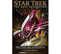 Star Trek - The Next Generation. Der Pfeil Des Schicksals