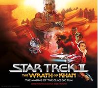 Star Trek: The Wrath of Khan; The Making of the Classic Film