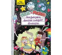 Star vs. las Fuerzas del Mal. Una guía para dominar cualquier dimensión