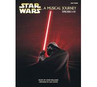 Star Wars A Musical Journey, Easy Piano: Episodes I-VI