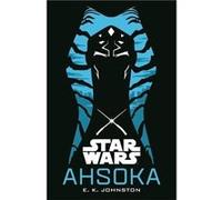 Star Wars Ahsoka - E. K. Johnston - Bonnier Books Ltd - Livre en Anglais - Paperback E. K. JohnstonE. K. Johnston (Auteur)