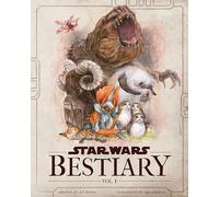 Star Wars Bestiary – Creatures of the Galaxy – Vol. 1 – Insight Editions