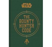 Star Wars®: Bounty Hunter Code: From The Files of Boba Fett