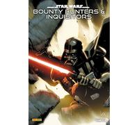 Charles Soule – Star Wars : Bounty Hunters & Inquisitors – Tome 1 – Cartonné