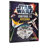 STAR WARS - Cahier d'activité - Construis tes vaisseaux en papier