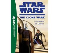 Star Wars Clone Wars 05 – La trahison de Dooku – Hachette Livre