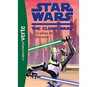 Star Wars Clone Wars 06 - Le piège de Grievous