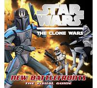 Star Wars: The Clone Wars: New Battlefronts: The Visual Guide