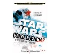 Star Wars. Consecuencias - Wendig, Chuck Wendig, Chuck (Auteur)