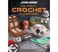 Star Wars: Crochet Your Way Across The Galaxy