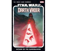Greg Pak – Star Wars: Darth Vader Vol. 6 – Return of the Handmaidens – Marvel Comics