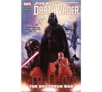 Star Wars Darth Vader Vol. 3 The ShuTorun War by Kieron Gillen Inconnu (Auteur)