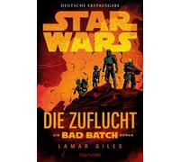 Star Wars™ - Die Zuflucht Ein Bad-Batch-Roman - Lamar Giles - Blanvalet Taschenbuch Verlag - ebook (ePub) - Livre