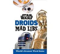 Star Wars Droids Mad Libs by Brandon T Snider Brandon T Snider (Auteur)