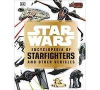 Star Wars Encyclopedia of Starfighters and Other Vehicles