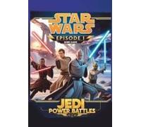 Star Wars Episode 1: Jedi Power Battles Game Guide: Step-By-Step Walkthroughs, Hidden Power-Ups, And Masterful Combat Techniques