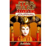 Star Wars, épisode 1. Journal amidala