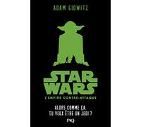 Star Wars épisode V : L'Empire contre-attaque - Comme ça, tu veux être un Jedi ?