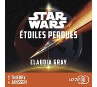 Star Wars - Étoiles perdues - Claudia Gray - Lizzie - Livre audio - Roman