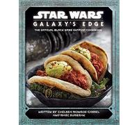 Star Wars: Galaxy's Edge: The Official Black Spire Outpost Cookbook