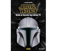 Star Wars - Guide Et Secrets Des Séries Tv