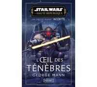 Star Wars Haute République - L'oeil des ténèbres George Mann (Auteur), Sandy Julien (Traduction)