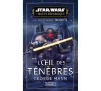 Star Wars Haute République - L'oeil des ténèbres - George Mann - Pocket - Poche - Roman