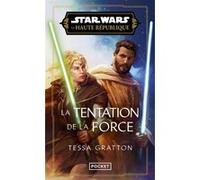Star Wars Haute République - Tome 7 La tentation de la Force Tessa Gratton (Auteur), Sandy Julien (Traduction)