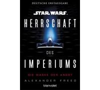 Star Wars™ Herrschaft des Imperiums - Die Maske der Angst - Alexander Freed - Blanvalet Taschenbuch Verlag - ebook (ePub) - Livre