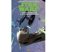 Michael Moreci – Star Wars : Histoires de l'Hyperspace – Tome 3 : Ombre et Lumière – Broché